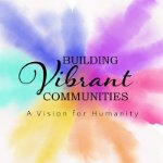 Building Vibrant Communities: A Vision for Humanity on May 22, 2022